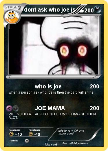 Pokemon dont ask who joe is
