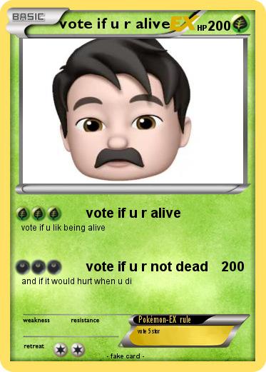 Pokemon vote if u r alive