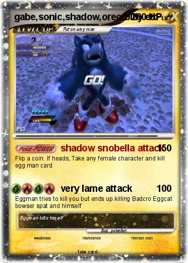 Pokemon gabe,sonic,shadow,oreo,billy etc