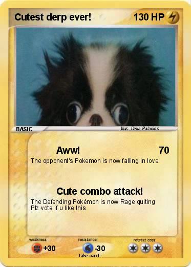 Pokemon Cutest derp ever!