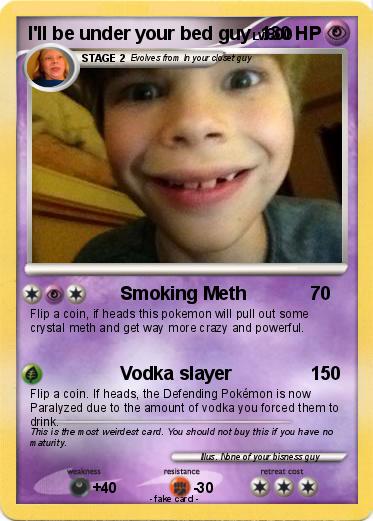 Pokemon I'll be under your bed guy