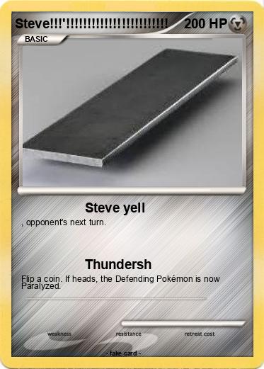 Pokemon Steve!!!'!!!!!!!!!!!!!!!!!!!!!!!!