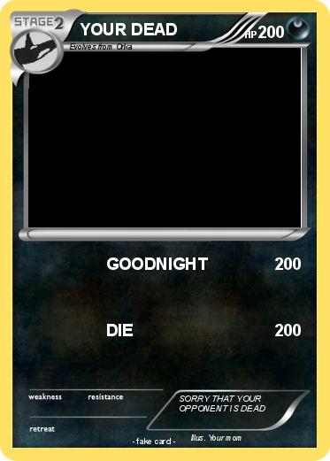 Pokemon YOUR DEAD