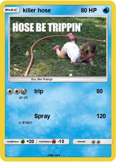 Pokemon killer hose