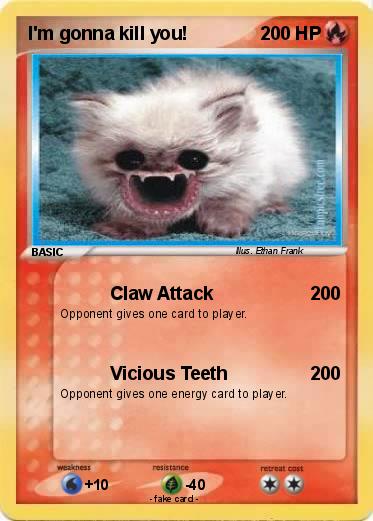 Pokemon I'm gonna kill you!