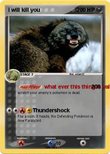 Pokemon i will kill you