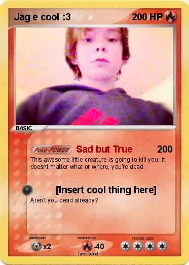 Pokemon Jag e cool :3