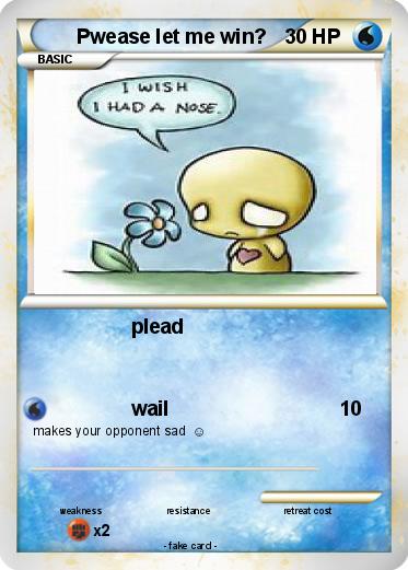 Pokemon Pwease let me win?