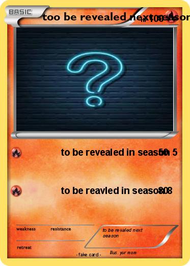 Pokemon too be revealed next season