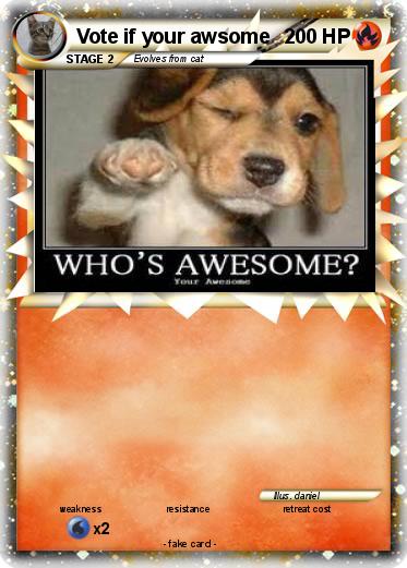 Pokemon Vote if your awsome Pokemon Vote if your awsome