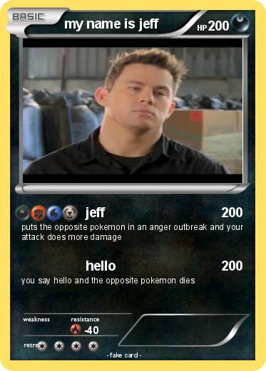Pokemon my name is jeff