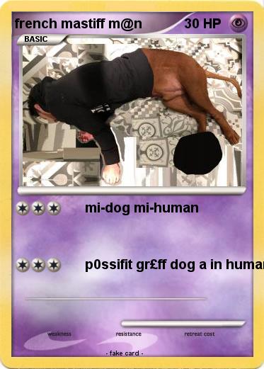 Pokemon french mastiff m@n