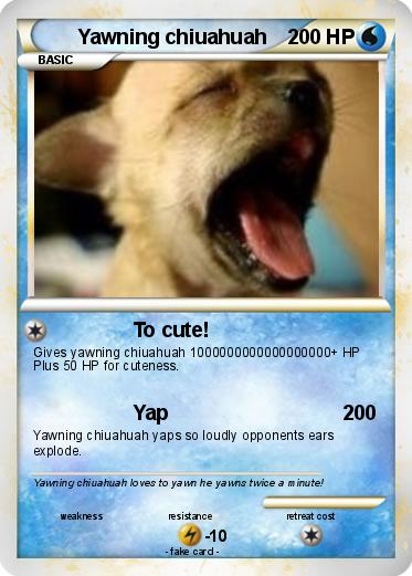 Pokemon Yawning chiuahuah