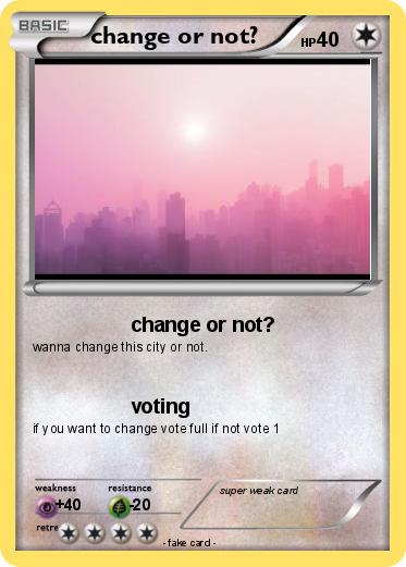 Pokemon change or not?