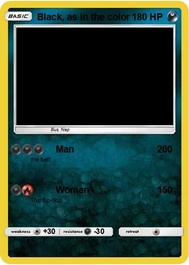 Pokemon Black, as in the color