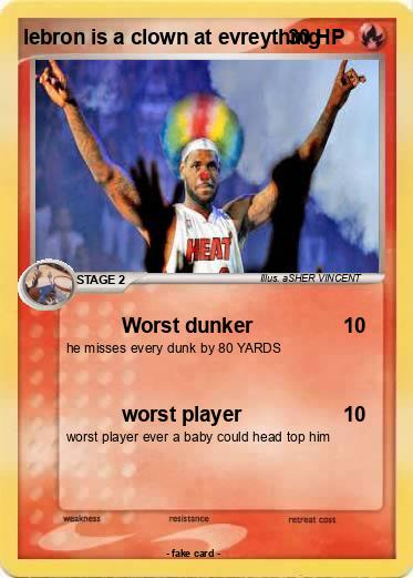Pokemon lebron is a clown at evreything