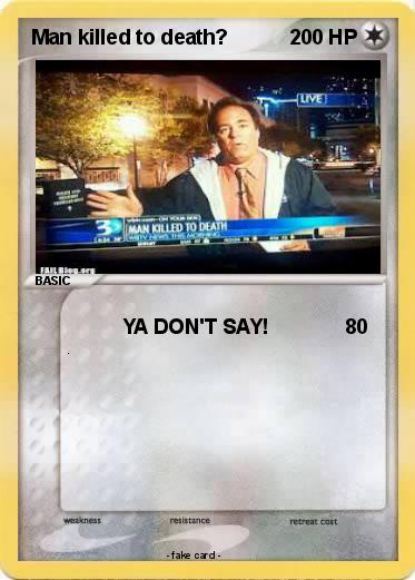 Pokemon Man killed to death?