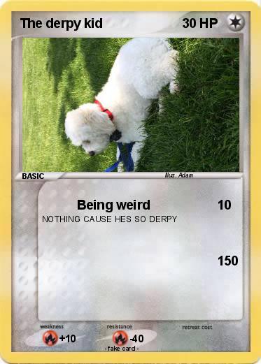 Pokemon The derpy kid