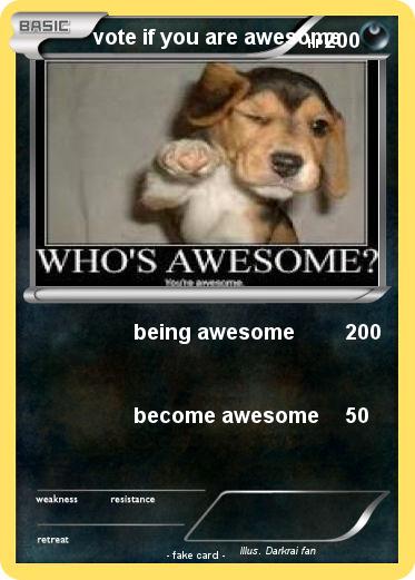 Pokemon vote if you are awesome