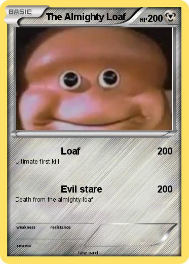 Pokemon The Almighty Loaf