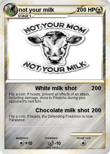 Pokemon not your milk