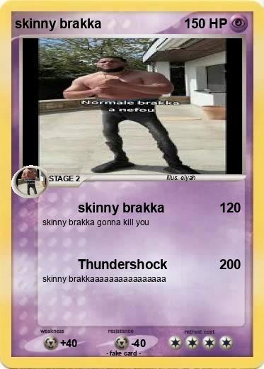 Pokemon skinny brakka