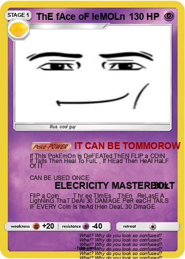 Pokemon ThE fAce oF leMOLn