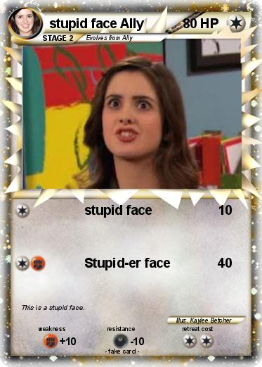 Pokemon stupid face Ally