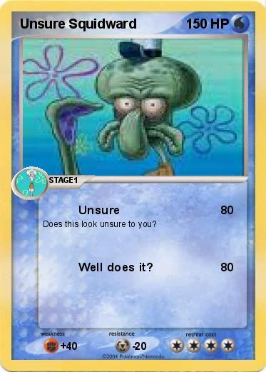 Pokemon Unsure Squidward