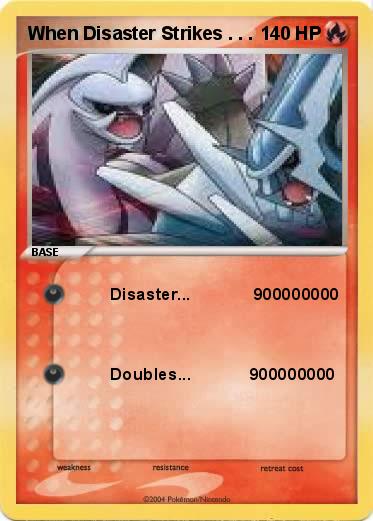 Pokemon When Disaster Strikes . . .