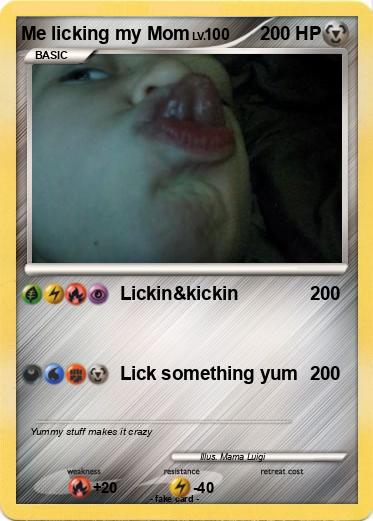 Pokemon Me licking my Mom