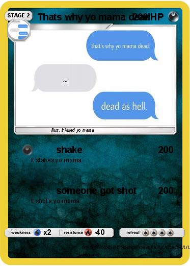 Pokemon Thats why yo mama dead