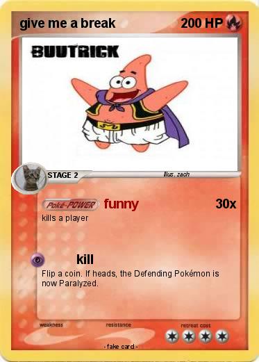 Pokemon give me a break