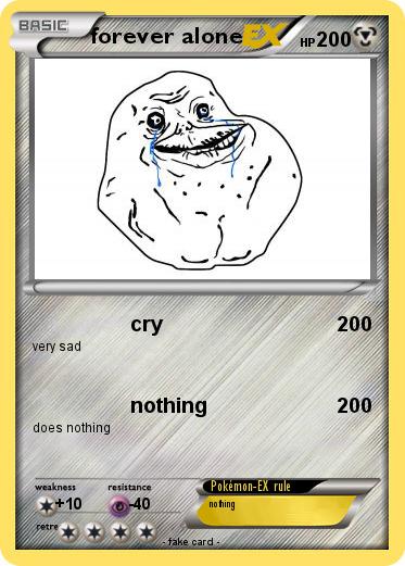 Pokemon forever alone
