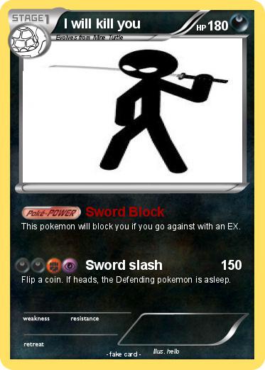 Pokemon I will kill you