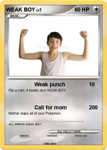 Pokemon WEAK BOY