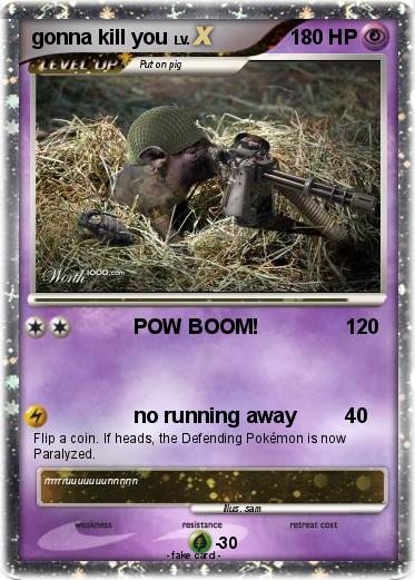 Pokemon gonna kill you