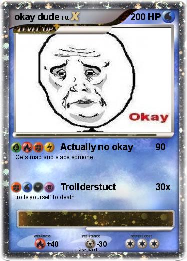 Pokemon okay dude