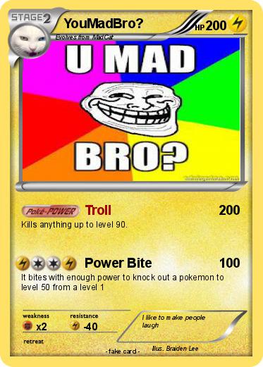 Pokemon YouMadBro?
