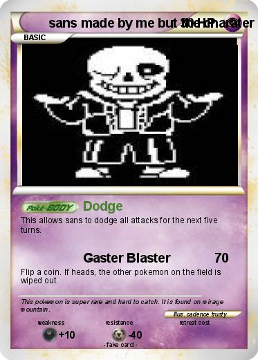 Pokemon sans made by me but the charater belongs to toby fox