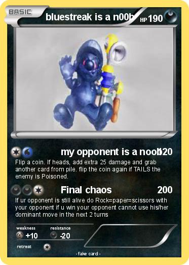 Pokemon bluestreak is a n00b
