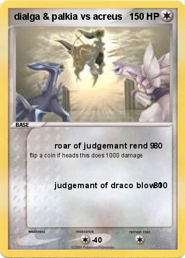 Pokemon dialga & palkia vs acreus     