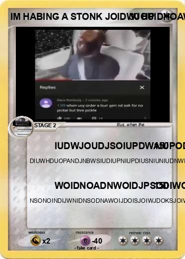 Pokemon IM HABING A STONK JOIDWJOUIDHOAWUDJIOAJDOISHIJWIOHDOIJDOIJIOWJDIOSODWIOHDOIUSJDIOWUODJSUOHDOWJOD