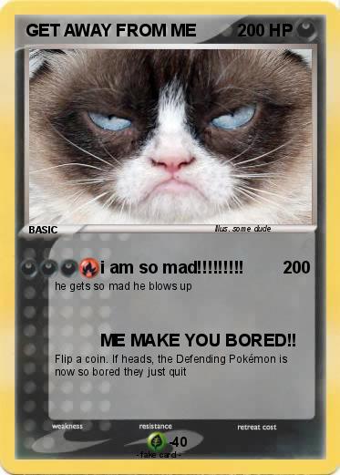 Pokemon GET AWAY FROM ME