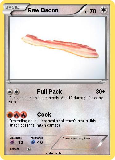 Pokemon Raw Bacon