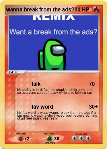 Pokemon wanna break from the ads?