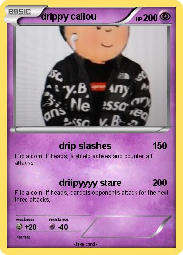Pokemon drippy caliou