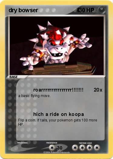 Pokemon dry bowser                         4