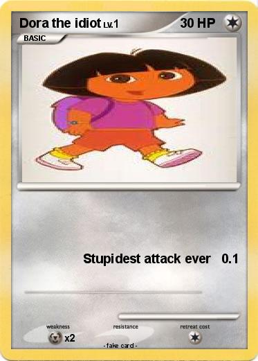 Pokemon Dora the idiot