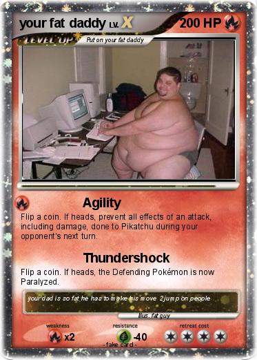 Pokemon your fat daddy